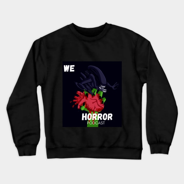 We Love Horror Podcast Xenomorph Design Crewneck Sweatshirt by We Love Horror Podcast